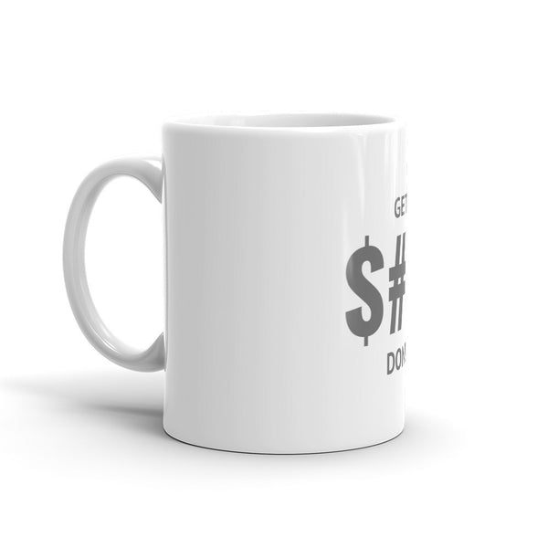 The "Get $#*! Done" Mug