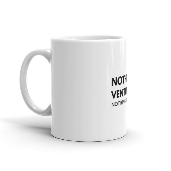 The "Nothing Ventured, Nothing Gained" Mug