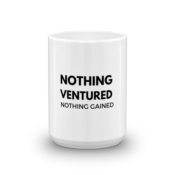 The "Nothing Ventured, Nothing Gained" Mug