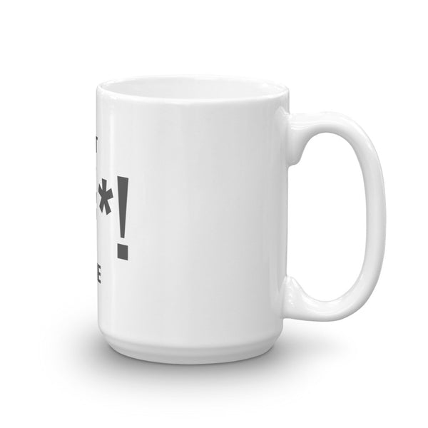 The "Get $#*! Done" Mug